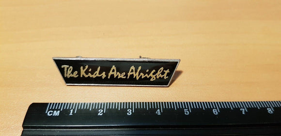 The Kids are Alright Badge - Genuine